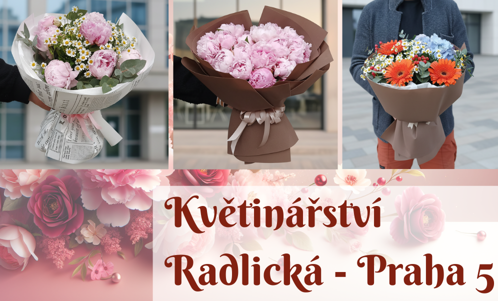 Květiny Radlická – čerstvé květiny na Praze 5 pro každý den